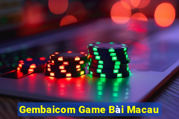 Gembaicom Game Bài Macau