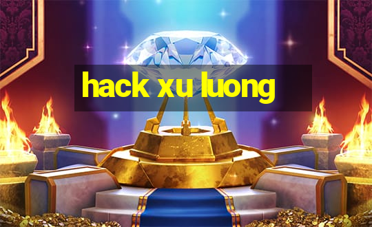 hack xu luong