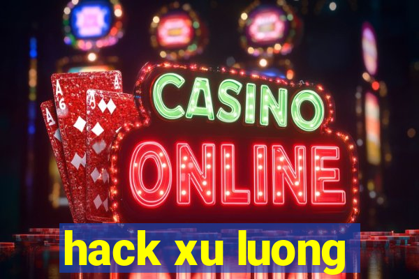 hack xu luong