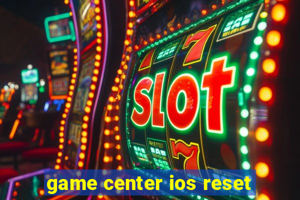 game center ios reset