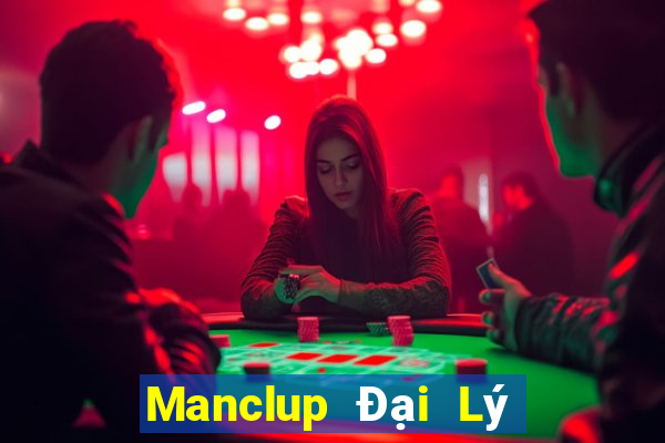 Manclup Đại Lý Cấp 1 Game Bài