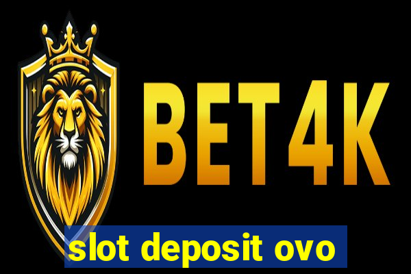 slot deposit ovo