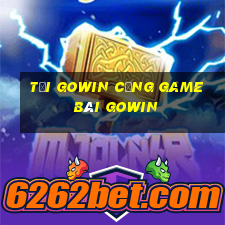 tải gowin cổng game bài gowin