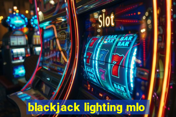 blackjack lighting mlo