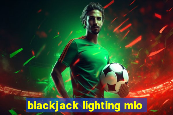 blackjack lighting mlo