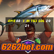 one88 Điểm thi lol 2021