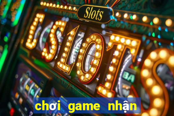 choi game nhan the cao