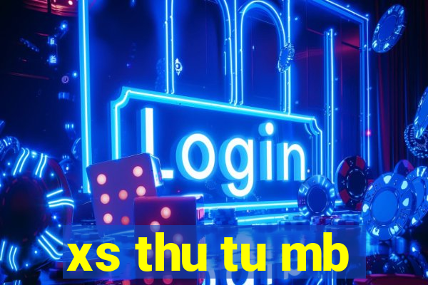 xs thu tu mb