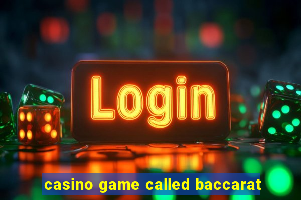 casino game called baccarat