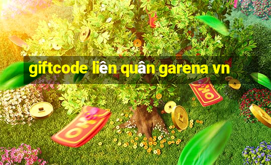 giftcode liên quân garena vn