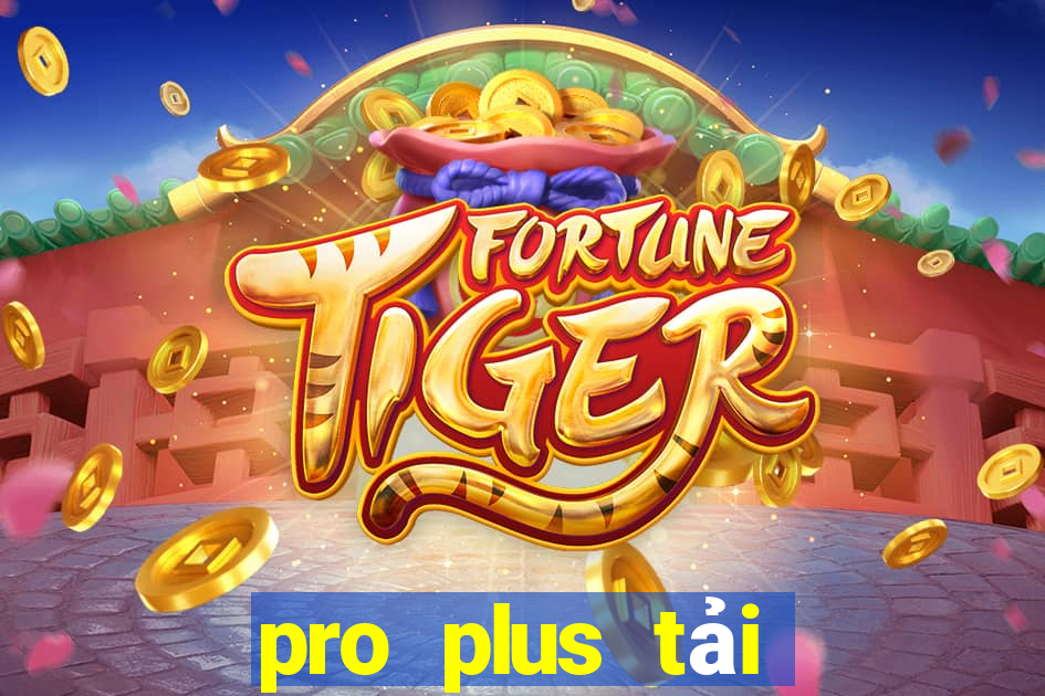 pro plus tải game sunwin