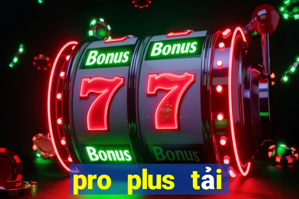 pro plus tải game sunwin