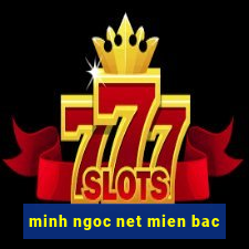 minh ngoc net mien bac