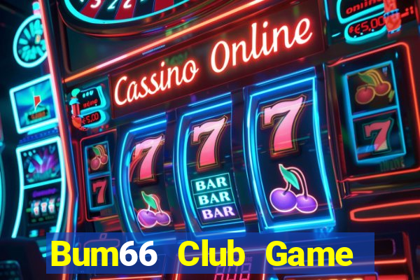 Bum66 Club Game Bài Bốc Club