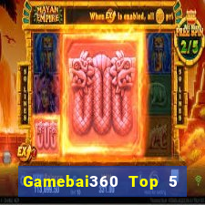 Gamebai360 Top 5 Game Bài Đổi Thưởng