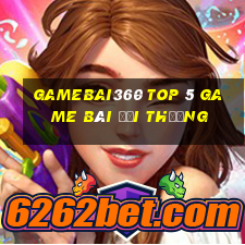 Gamebai360 Top 5 Game Bài Đổi Thưởng