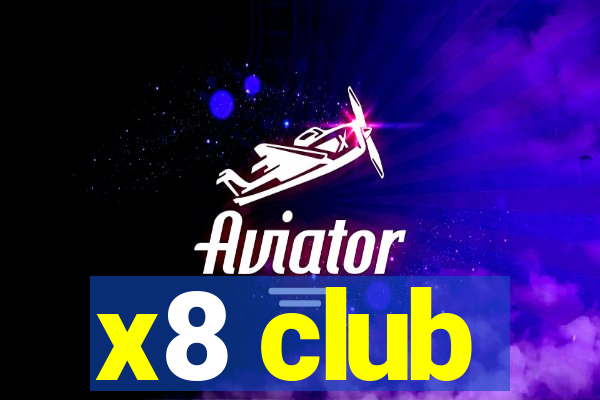 x8 club