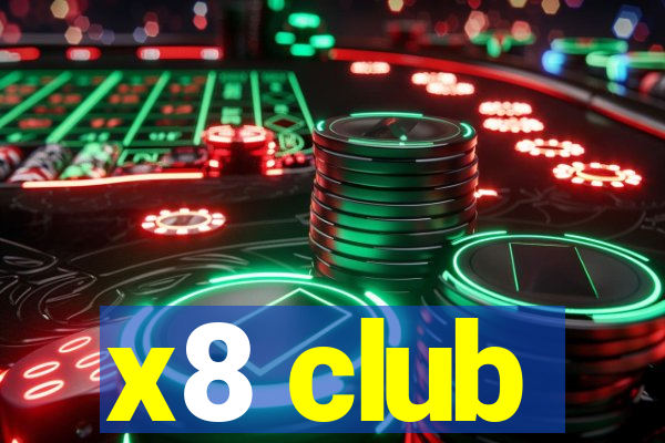 x8 club