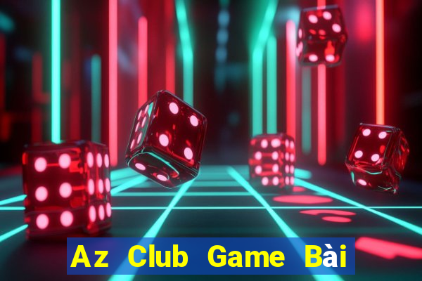 Az Club Game Bài Ăn Tiền Uy Tín