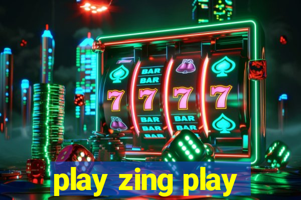 play zing play