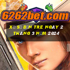 xổ số bến tre ngày 2 tháng 3 năm 2024