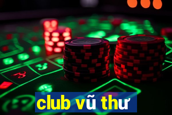 club vũ thư