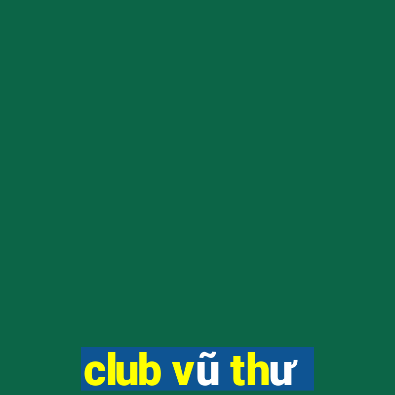 club vũ thư