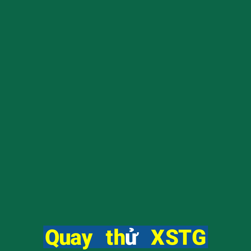 Quay thử XSTG ngày 19