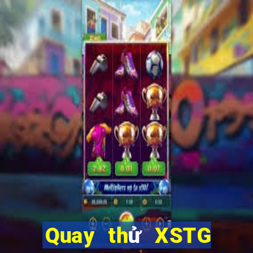 Quay thử XSTG ngày 19