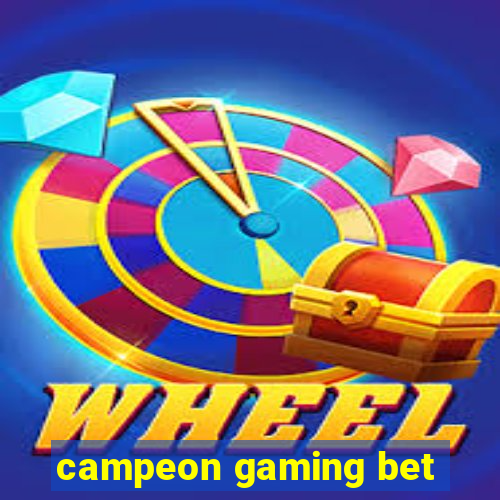 campeon gaming bet