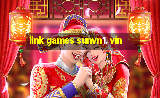 link games sunvn1. vin