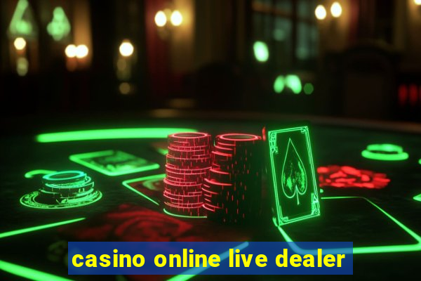 casino online live dealer