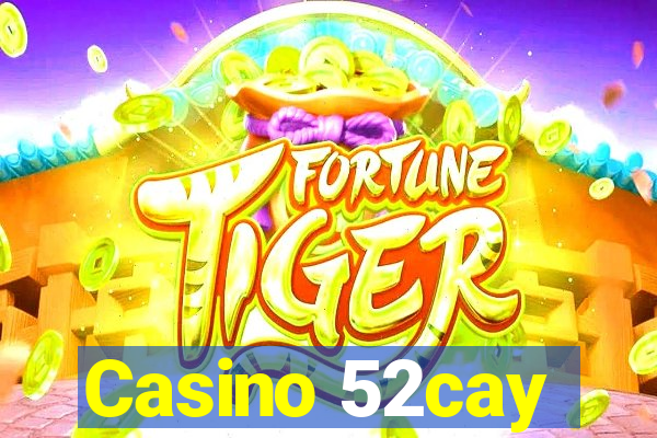 Casino 52cay