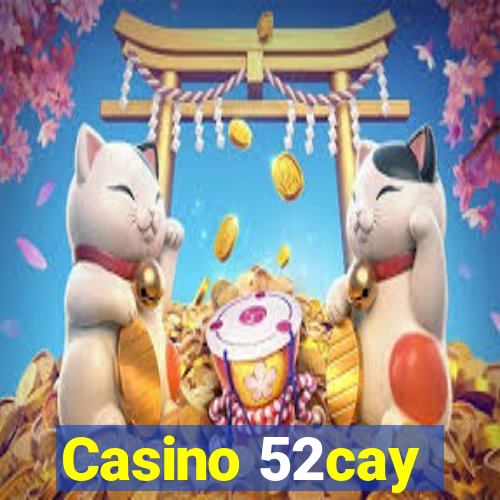 Casino 52cay