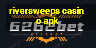 riversweeps casino apk