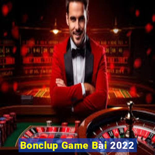 Bonclup Game Bài 2022