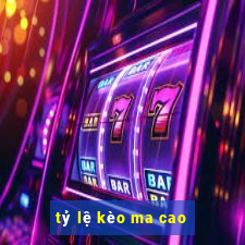 tỷ lệ kèo ma cao