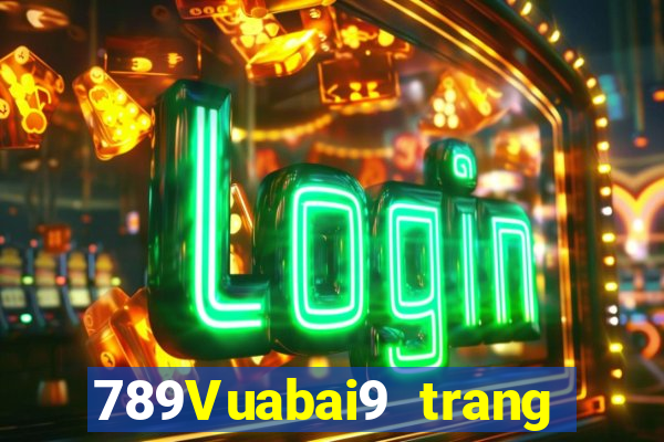 789Vuabai9 trang wed người thật