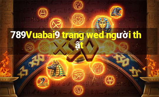 789Vuabai9 trang wed người thật