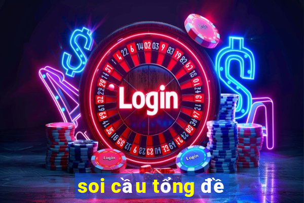 soi cầu tổng đề