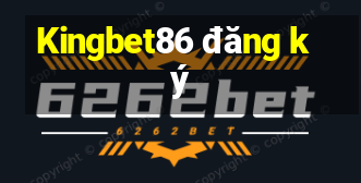 Kingbet86 đăng ký