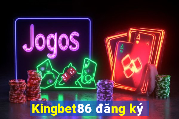 Kingbet86 đăng ký