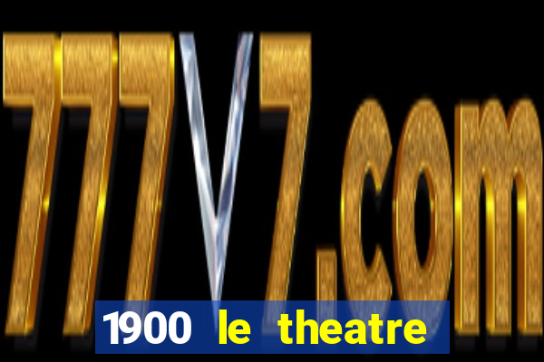 1900 le theatre night club