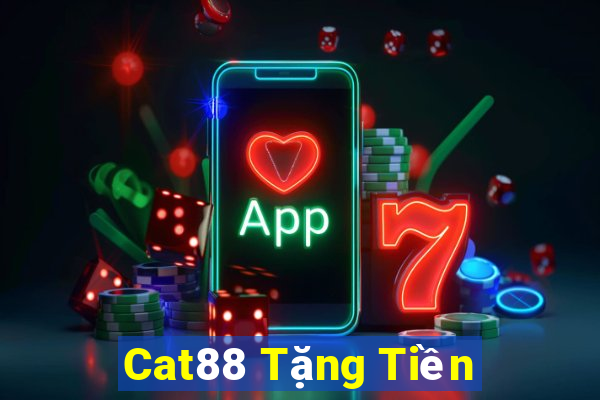 Cat88 Tặng Tiền