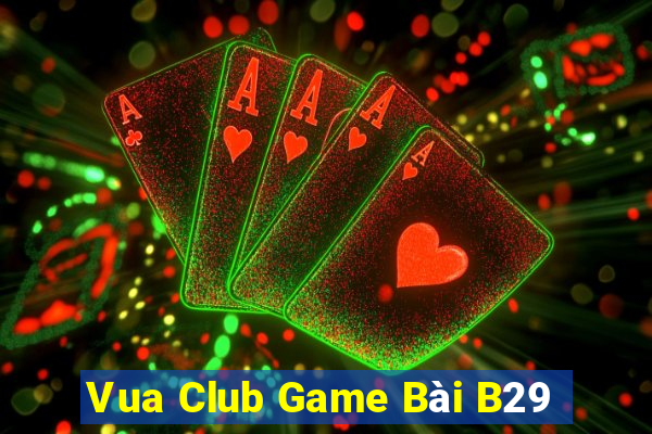 Vua Club Game Bài B29