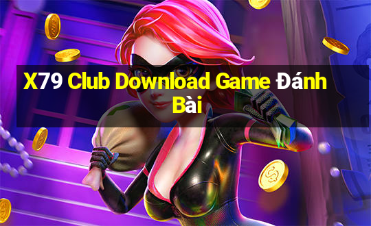 X79 Club Download Game Đánh Bài