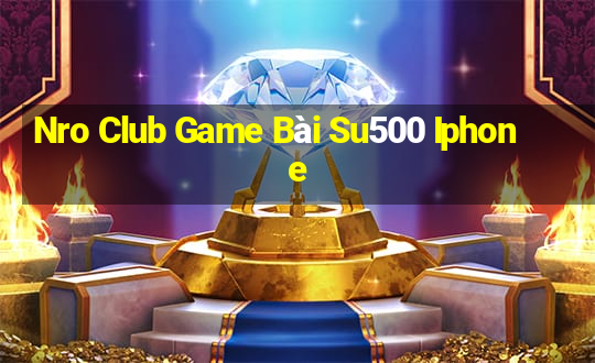 Nro Club Game Bài Su500 Iphone