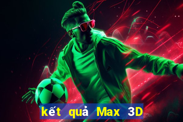 kết quả Max 3D pro ngày 10