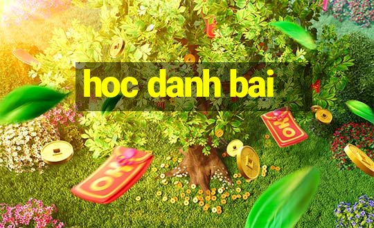 hoc danh bai