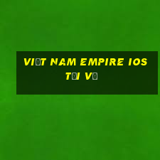 Việt nam Empire ios Tải về